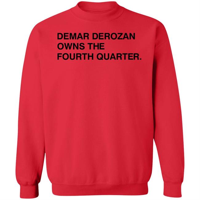 Michael Cerami Demar Derozan Owns The Fourth Quarter Shirt Obvious Shirts Store Michael Cerami Demar Derozan Owns The Fourth Quarter Shirt Obvious Shirts Store