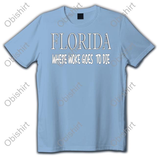 Irish Peach Designs Merch Florida Where Woke Goes To Die Tee