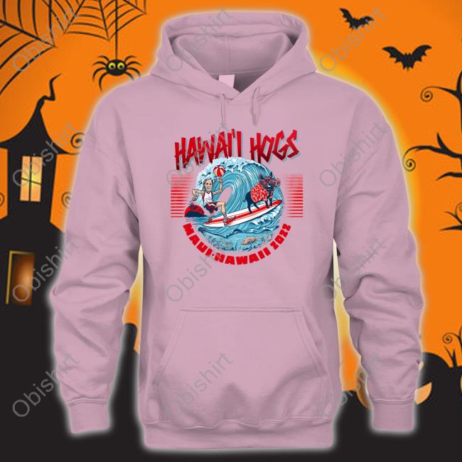 Hawaii Hogs Maui-Hawaii 2022 T Shirt Hawaii Hogs 2022 T Shirt