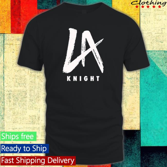 La Knight shirt, hoodie, tank top, sweater and long sleeve t-shirt