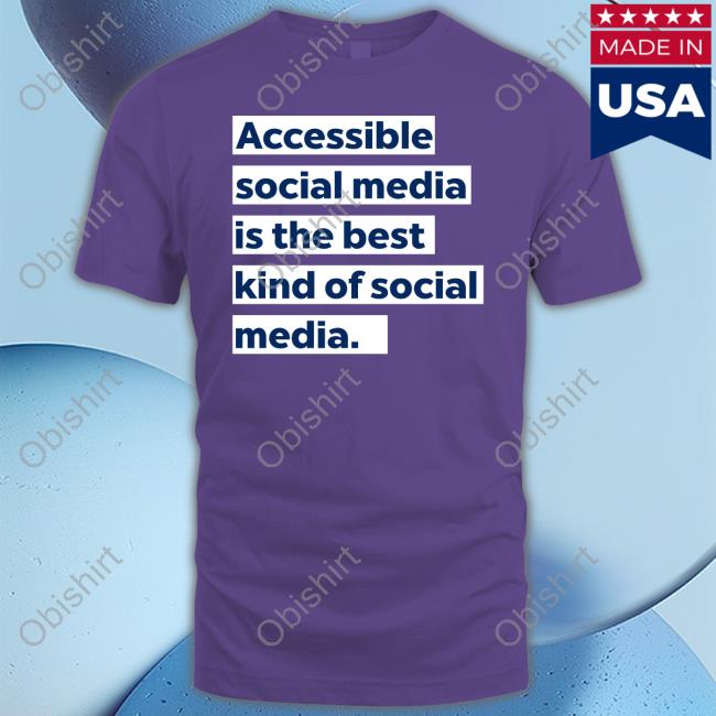 Alexa Heinrich Accessible Social Media Is The Best Kind Of Social Media Long Sleeve Shirt