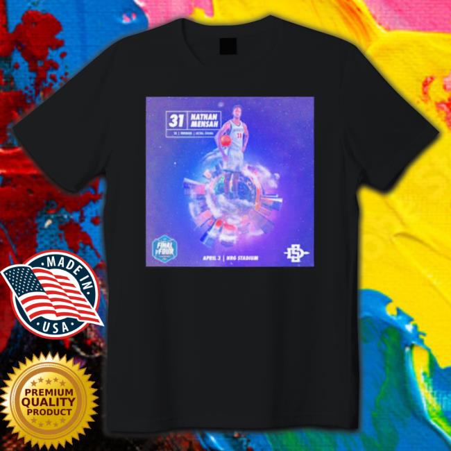 Official Sdsu Athletics Nathan Mensah Final Four April 3 Nrg Stadium shirt