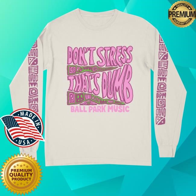 Ball Park Music Don't Stress Ecru Longsleeve New Shirt