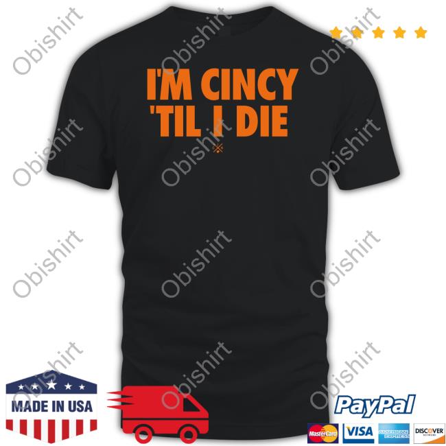 Cincy Shop I'm Cincy 'Til I Die Hoodie