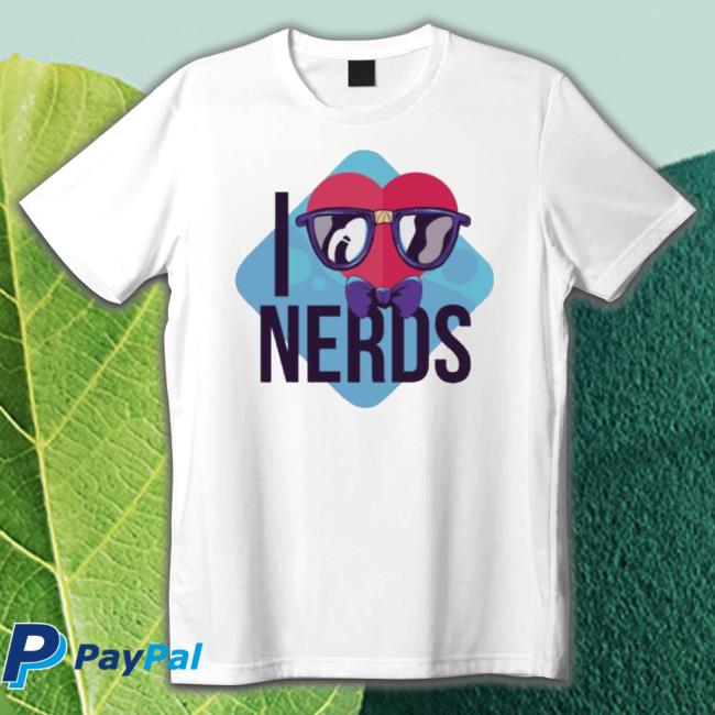 Premium Funny I Love Nerds 2023 shirt