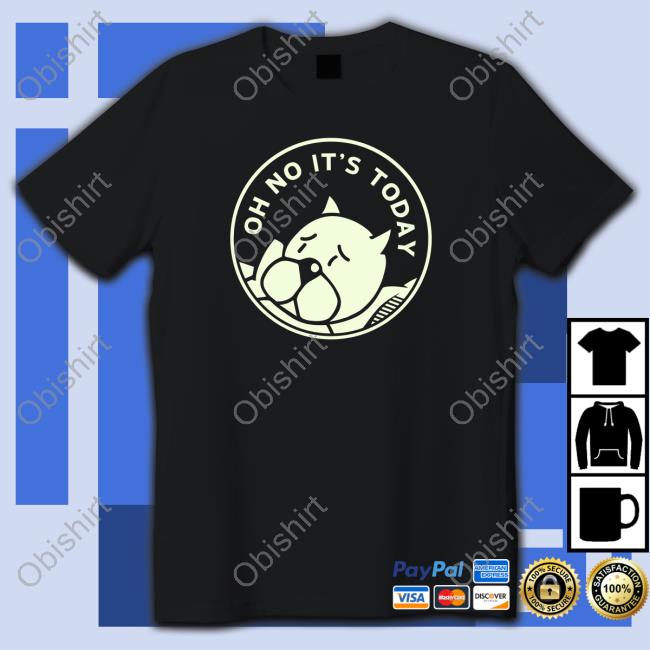 Oh No It's Today Sweatshirt Achewood