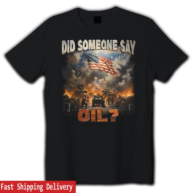 Official Steve Did Someone Say Oil Shirt