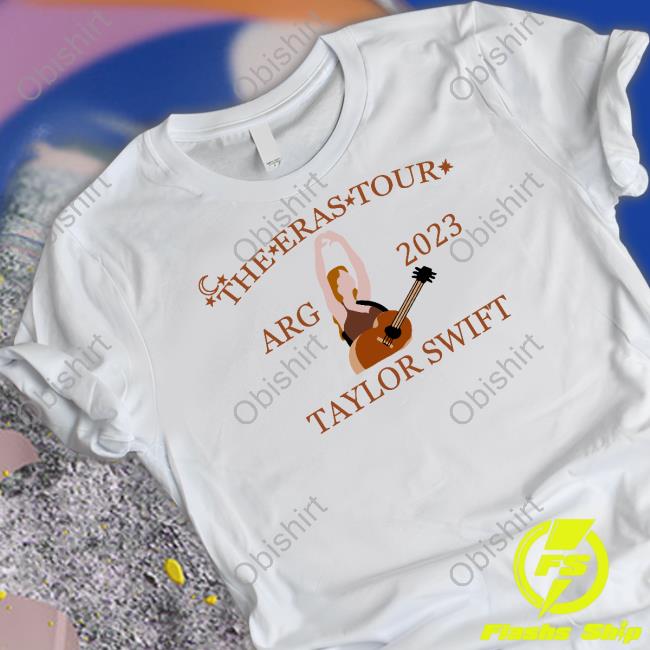 The Eras Tour Arg 2023 Taylor Swift Shirt, T Shirt, Hoodie, Sweater, Long Sleeve T-Shirt And Tank Top