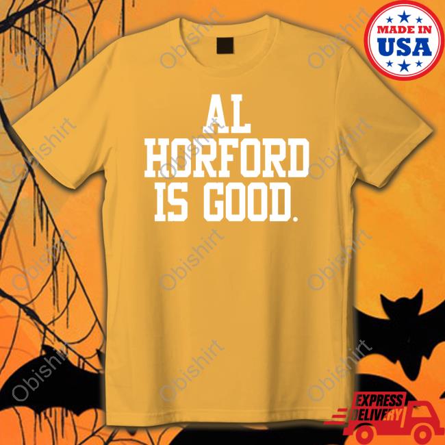 Al Horford Is Good T Shirt Al Horford Is Good T Shirt