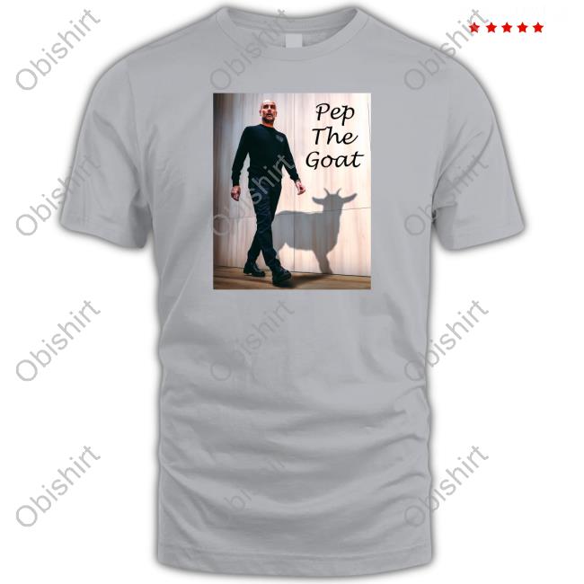 Pep Guardiola Pep The Goat Shirt Andy Savage