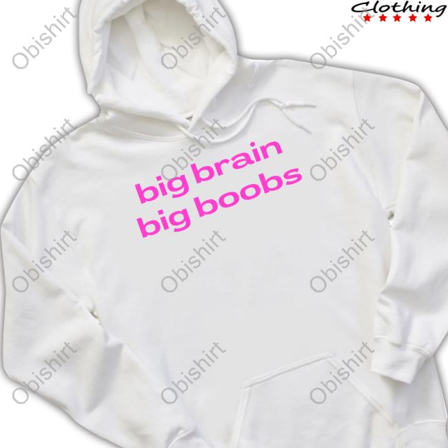Nelliesprintstudio Big Brain Big Boobs Hoodie