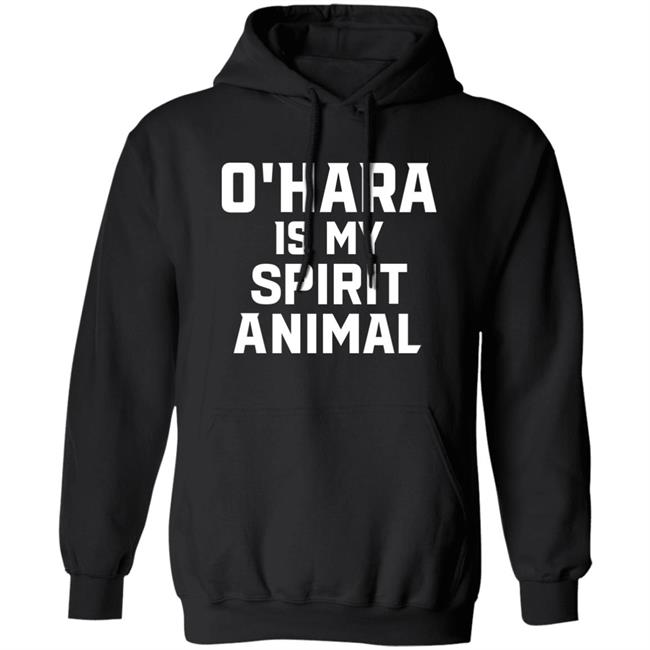 O’Hara Is My Spirit Animal Long Sleeve Shirt Hoodie Sweatshirt O’Hara Is My Spirit Animal Long Sleeve Shirt Hoodie Sweatshirt