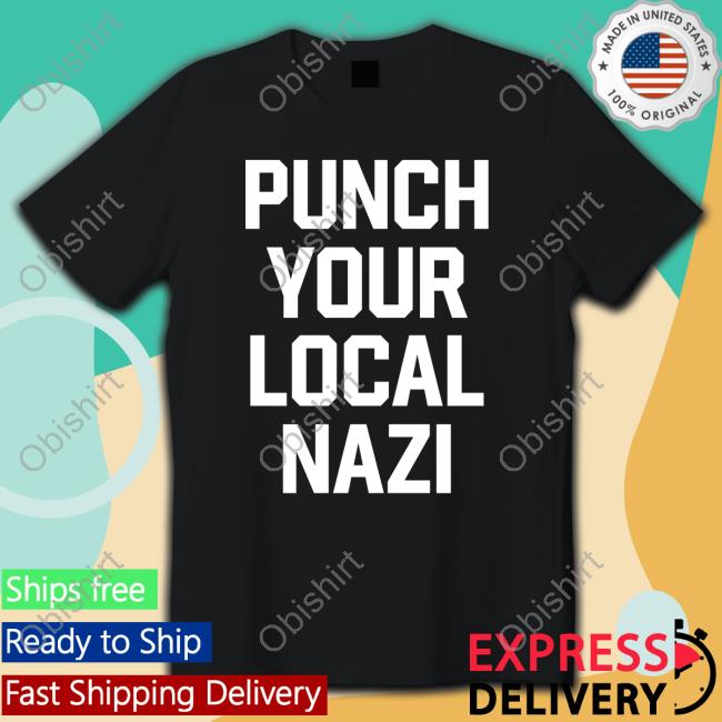 ‪Puch Your Local Nazi‬ Shirt