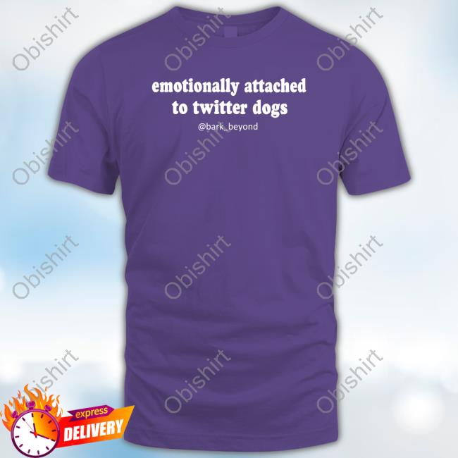 Emotionally Attached To Twitter Dogs Sweatshirt