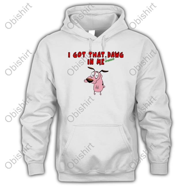 Oldschoolhats Courage The Cowardly I Got That Dawg In Me Sweatshirt