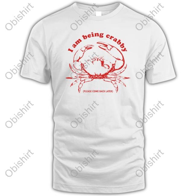 Slippywild I Am Being Crabby Please Come Back Later Tee Shirt