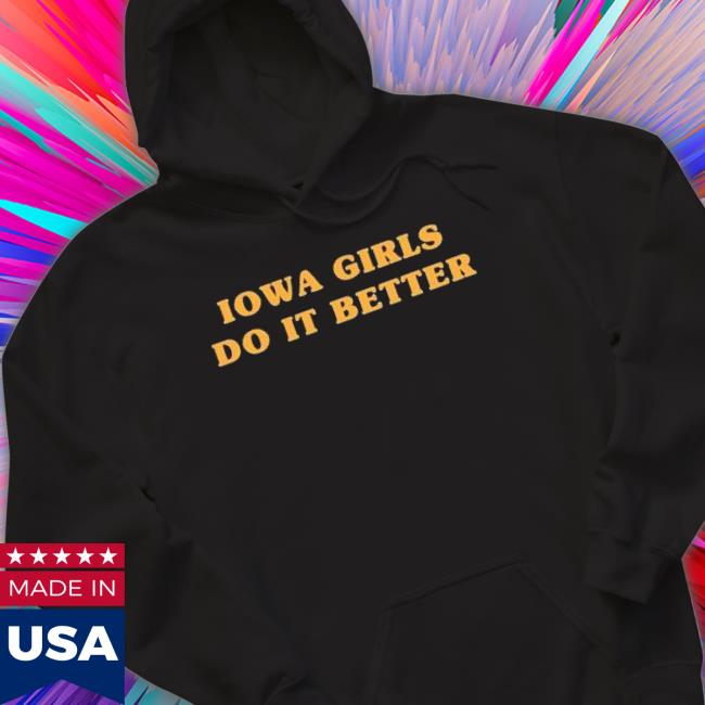 Iowa Girls Do It Better Shirt