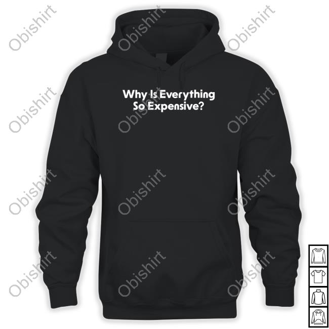 Why Is Everything So Expensive Long Sleeve T Shirt Middle Class Fancy Merch