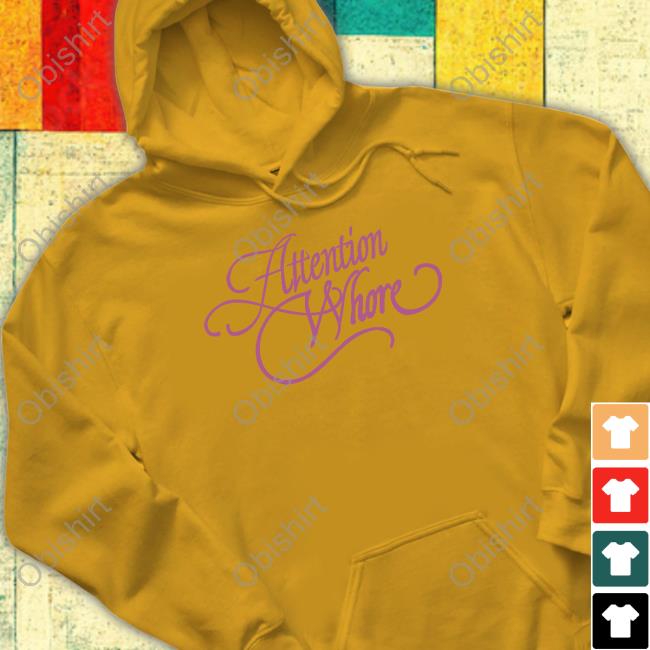 Attention Whore Sweatshirt Lmp3rfect Attention Whore T Shirt