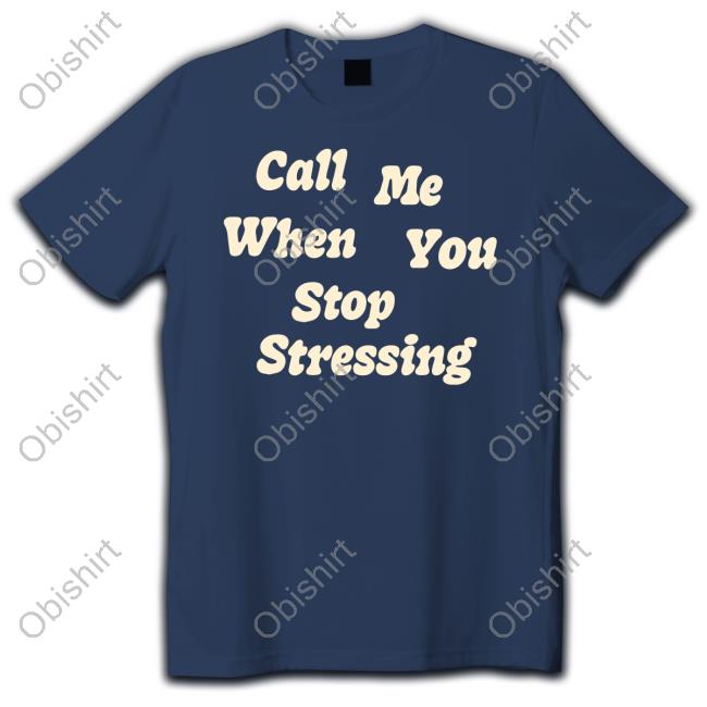 Luke Eich Call Me When You Stop Stressing Long Sleeve