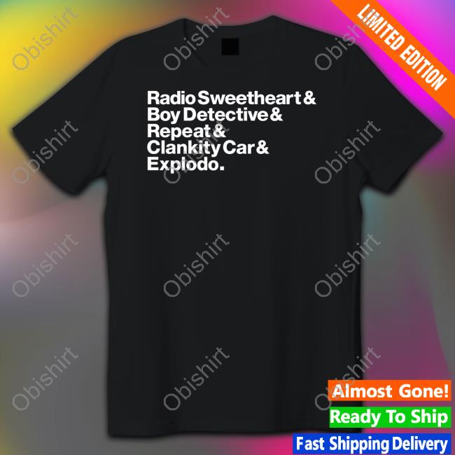 Jessethorn Radio Sweetheart Boy Detective Repeat Clankity Car Explodo T Shirts Maximum Fun Store
