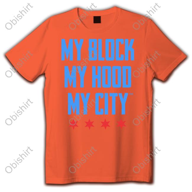 Stfu Chicago My Block My Hood My City T-Shirt