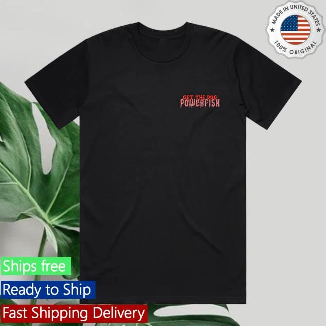 Dr Moose Merch Powerfish Get The Dog Zip Up Hoodie