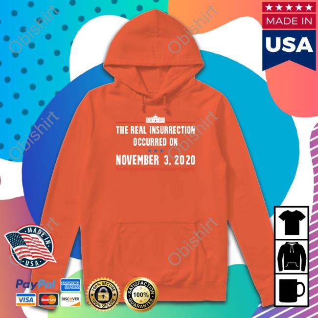 The Real Insurrection Occurred On November Joe Biden Shirt