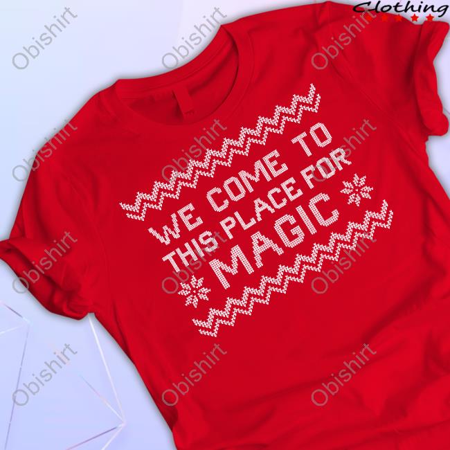 Amc We Come To This Place For Magic Christmas Shirt
