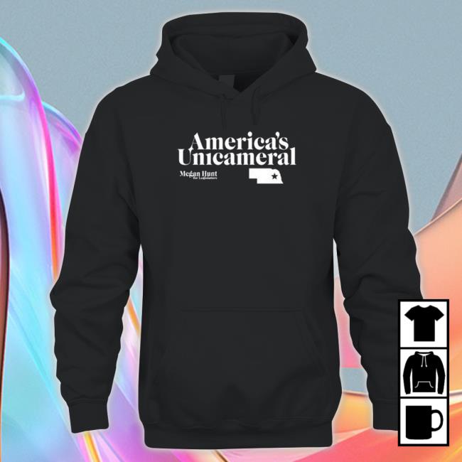 Official America’S Unicameral Megan Hunt For Legislature shirt, hoodie, tank top, sweater and long sleeve t-shirt
