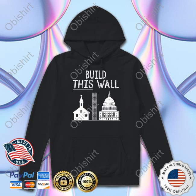 Build This Wall Shirt