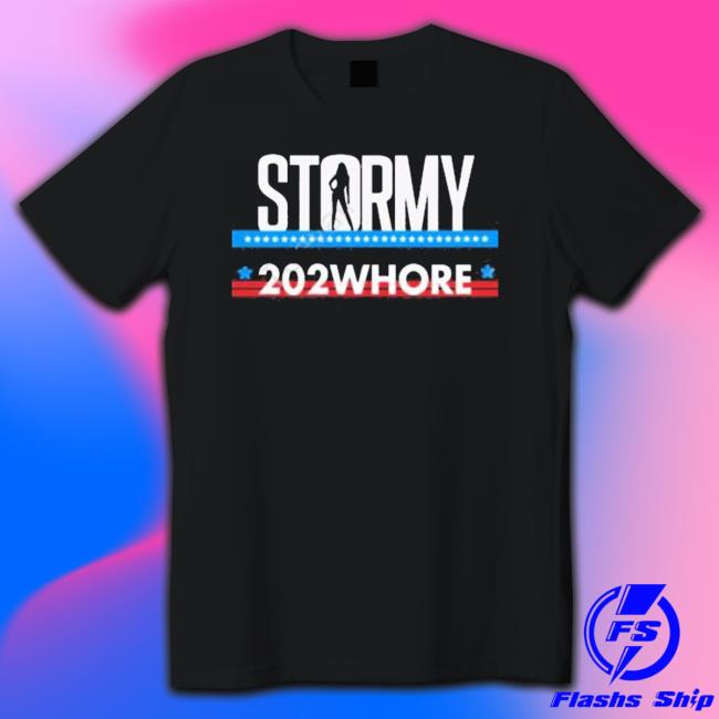 Stormy 202Whore T-Shirt