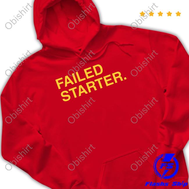 Failed Starter Hoodie