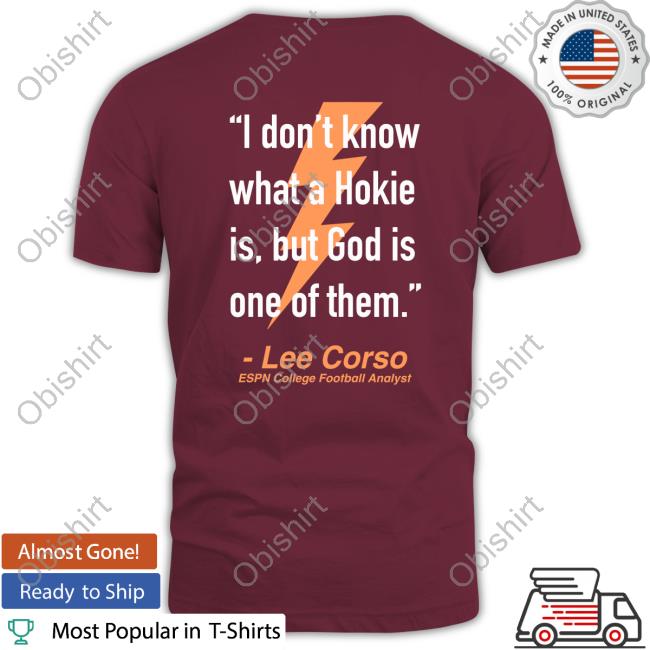 I Don't Know What A Hokie Is But God Is One Of Them Lee Corso Tee