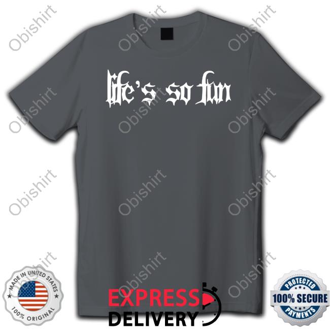 Life's So Fun Hoodie