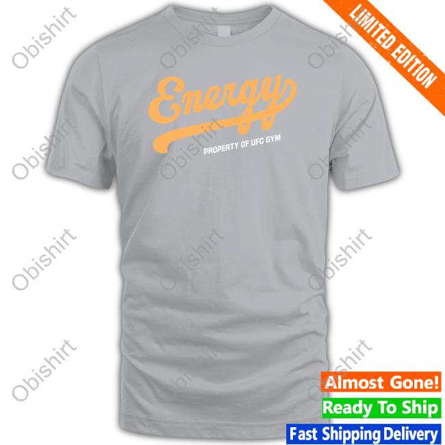 Energy Property Of Ufc Gym T-Shirt