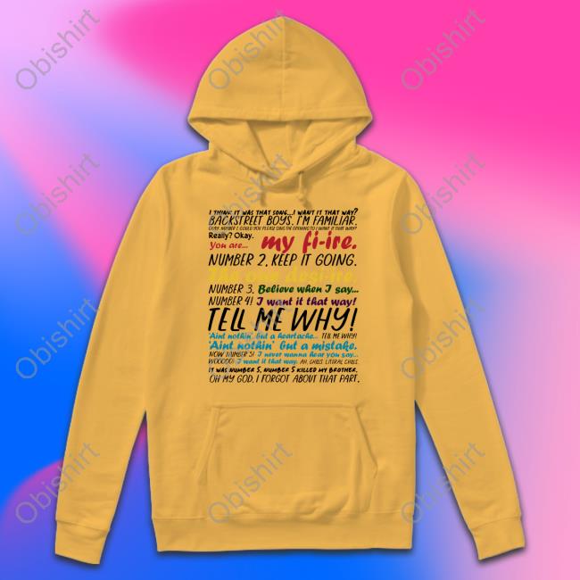 Whatapeeling I Think It Was That Song I Want It That Way Tell Me Why Hoodie Whatapeeling I Think It Was That Song I Want It That Way Tell Me Why Shirts