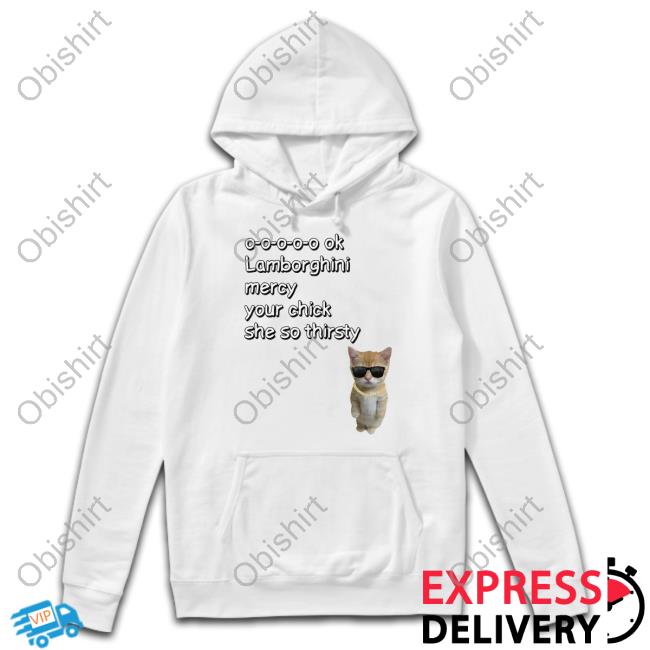 Cringeytees Merch 0-0-0-0-0 Ok Lamborghini Mercy Your Chick She So Thirsty Long Sleeve T Shirt