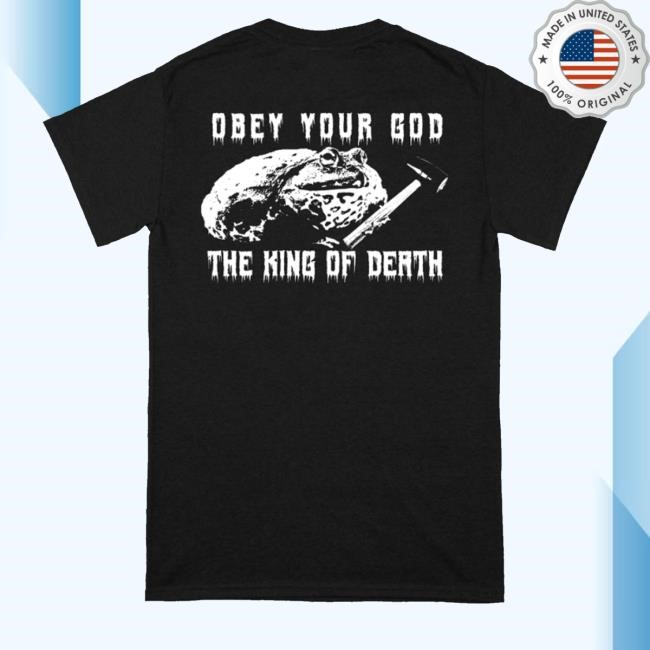 Reality Fade Merch Frog Mallet Obey Your God The King Of Death Shirt