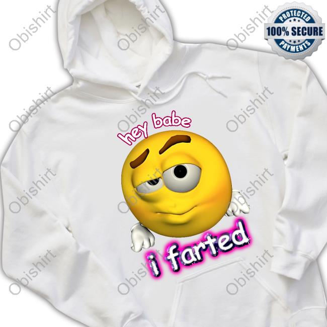Snazzyseagull Hey Babe I Farted T Shirt
