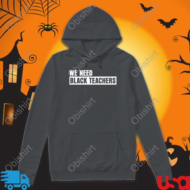 Greg Carr We Need Black Teachers Tee Shirt