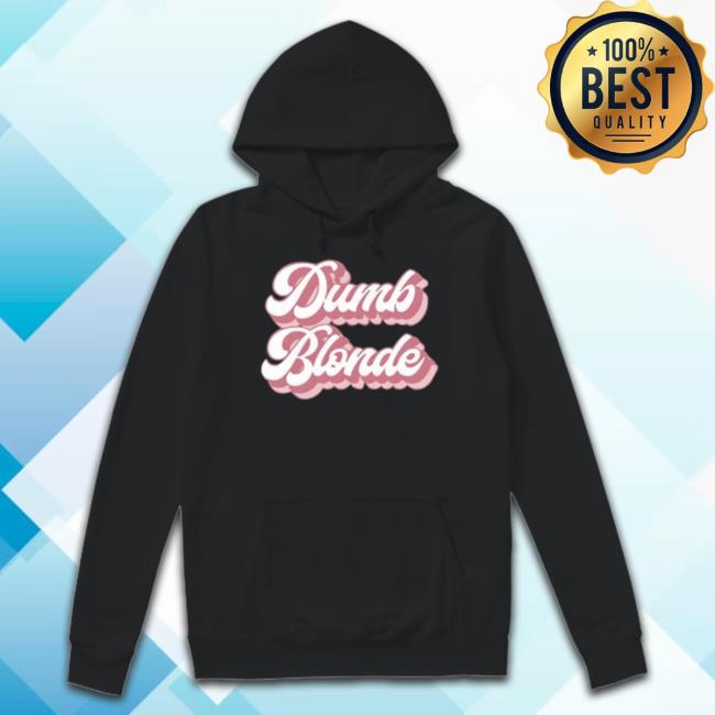 Official Dumb Blonde 2023 T-Shirt Official Dumb Blonde 2023 Hoodie