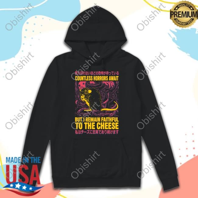 Japanese Countless Horrors Await But I Remain Faithful To The Cheese T-Shirt