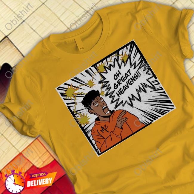 Oh Great Heavens New Shirt