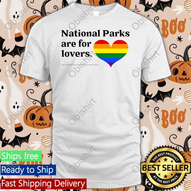 Parks Project National Parks Are For Lovers Tee Shirts