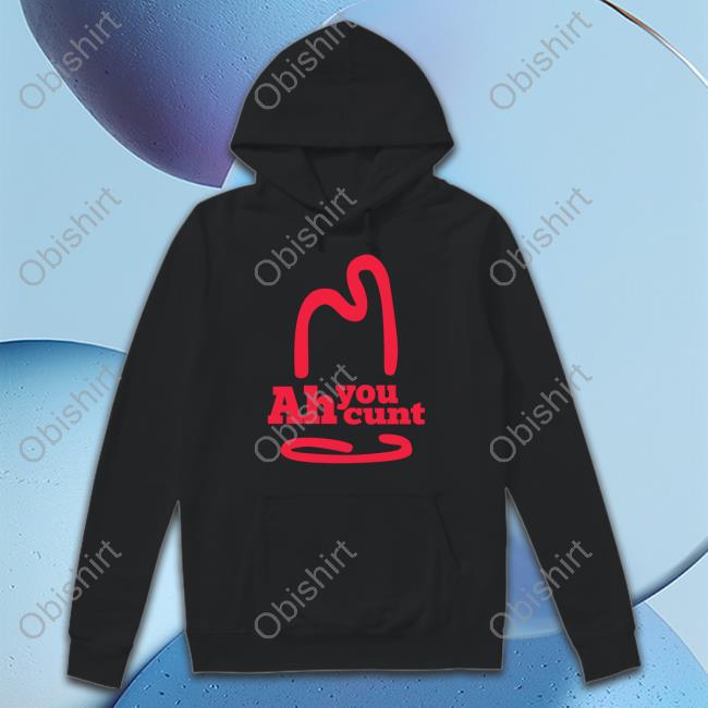 Shirtsthtgohard You Ah Cunt Shirts