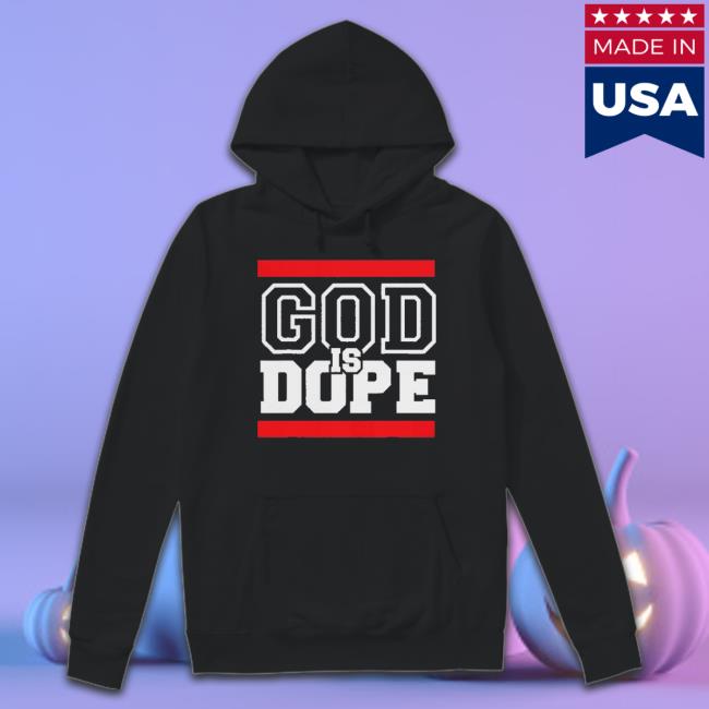 God Is Dope 2023 shirt