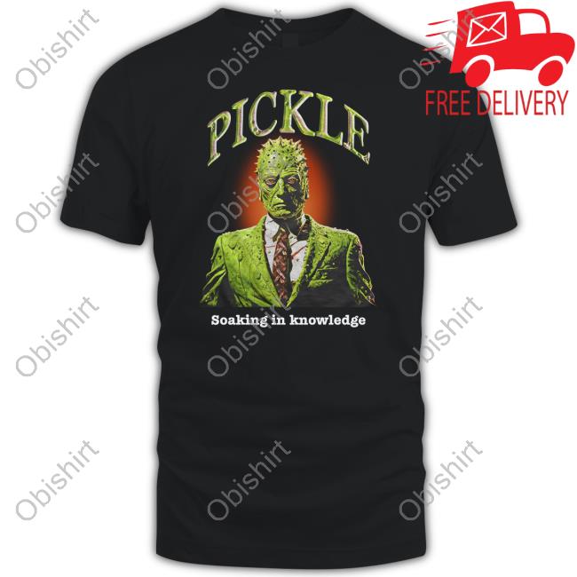Trades Dont Lie Pickle Soaking In Knowledge Shirts