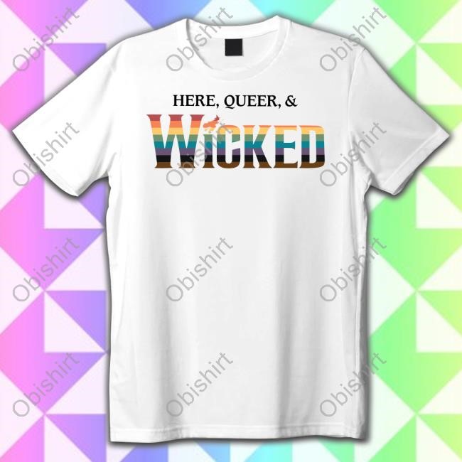 Mary Kate Morrissey Wearing Here Queer And Wicked T-Shirt,Hoodie,Sweatshirt