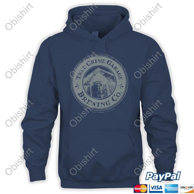 True Crime Garage Brewing Co Ohio s Finest Brewery Est 2015 New Shirt True Crime Garage Brewing Co Ohio s Finest Brewery Est 2015 Official Shirt